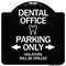 Signmission Dental Office Parking Only Violators Will Be Drilled Heavy-Gauge Aluminum Architectural Sign A-DES-BW-1818-24193 - alternate 1